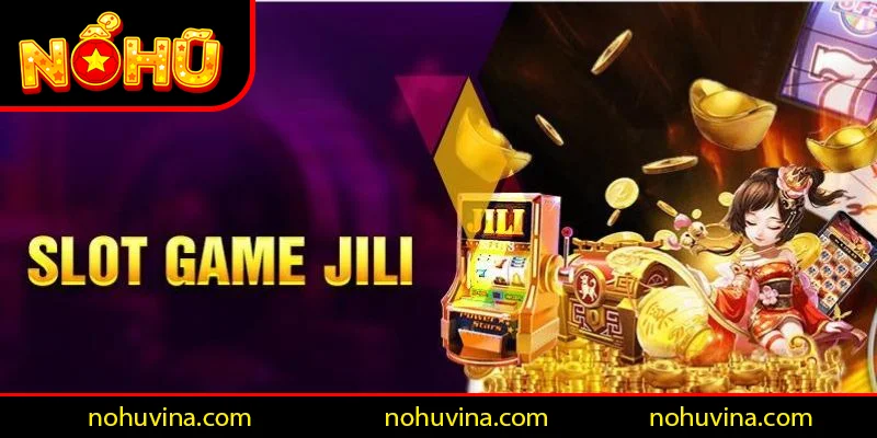 Giới thiệu đôi nét về JiLi Gaming Nohu90 Giới thiệu đôi nét về JiLi Gaming Nohu90